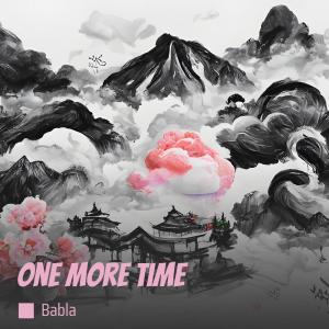 收聽Babla的One More Time歌詞歌曲