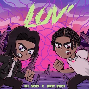Listen to Luv' (Explicit) song with lyrics from Lil Acid