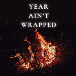 Album Year Ain't Wrapped (Explicit) from Various Artists