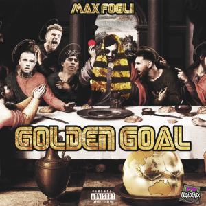 Max Fogli的專輯Golden Goal (Explicit)