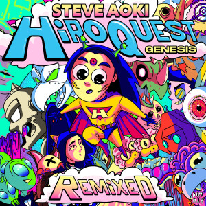 Steve Aoki的專輯HiROQUEST: Genesis Remixed (Explicit)