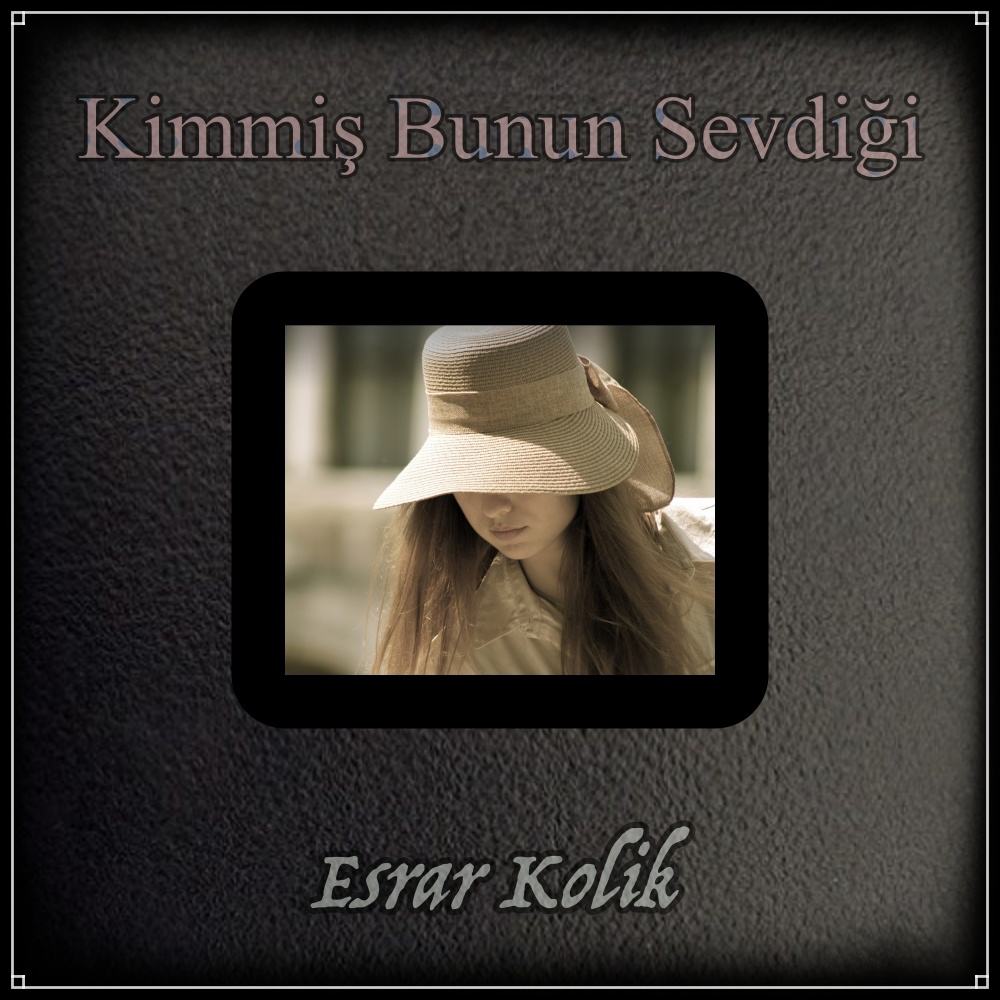 Kimmiş Bunun Sevdiği