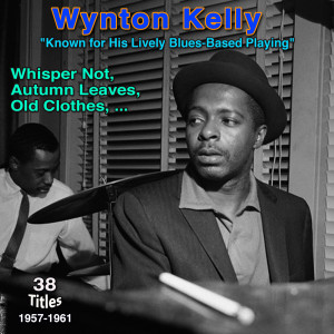 Philly Joe Jones的專輯Wynton Kelly: Known for his lively, blues-based playing "Whisper Not" (40 Tiles 1957-1961)