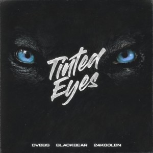 收聽DVBBS的Tinted Eyes歌詞歌曲