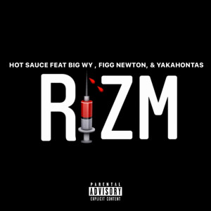 收听Hot Sauce的Rizm (Explicit)歌词歌曲