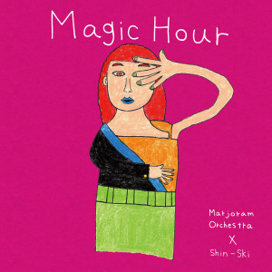 Listen to Magic Hour song with lyrics from Marjoram Orchestra