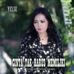 Cinta Tak Harus Memiliki (Explicit) dari Yelse