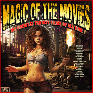 Album Magic Of The Movies - The Greatest Fantasy Films Of All Time oleh Various Artists