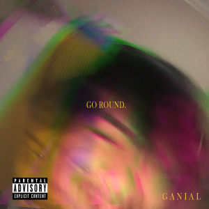 ดาวน์โหลดและฟังเพลง Go Round (Explicit) พร้อมเนื้อเพลงจาก gani