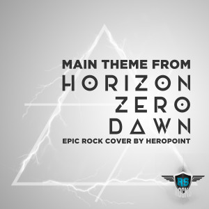 ดาวน์โหลดและฟังเพลง Main Theme (From "Horizon Zero Dawn") พร้อมเนื้อเพลงจาก HeroPoint