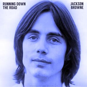 Running Down The Road (Live 1972) dari Jackson Browne