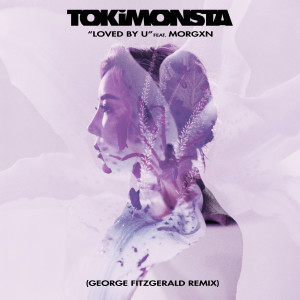 Album Loved By U (George FitzGerald Remix) oleh Tokimonsta
