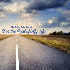 Listen to For the Rest of My Life song with lyrics from The Golden Gate Quartet