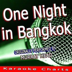 收聽One Night in Bangkok的One Night in Bangkok (Originally Performed By Murray Head) [Karaoke Version] (Karaoke Version)歌詞歌曲