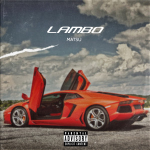 ดาวน์โหลดและฟังเพลง Lambo พร้อมเนื้อเพลงจาก MATSU