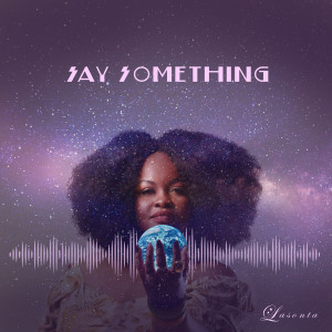 Listen to Say Something (Explicit) song with lyrics from Lasonta