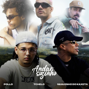 อัลบัม Andar Sozinho (Explicit) ศิลปิน MC Neguinho do Kaxeta