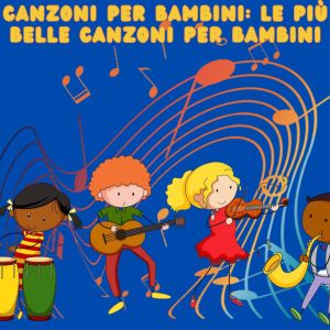 Album Canzoni per bambini: le più belle canzoni per bambini oleh Fabio Cobelli