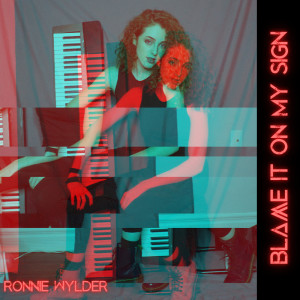 ดาวน์โหลดและฟังเพลง Blame It on My Sign พร้อมเนื้อเพลงจาก Wylder