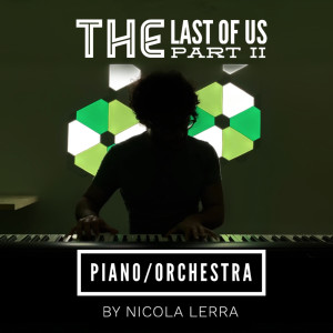 Nicola Lerra的專輯The Last of Us 2 (Piano Orchestra)