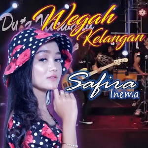 Dengarkan lagu Wegah Kelangan nyanyian Safira Inema dengan lirik