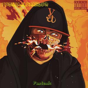 Yeshua Alexander的專輯Pandemic (Explicit)