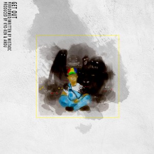 Dengarkan Get Out (Explicit) lagu dari MistaDC dengan lirik