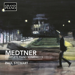Paul Stewart的專輯Medtner: Complete Piano Sonatas, Vol. 3