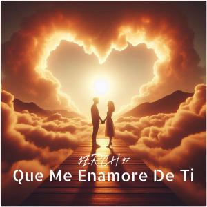 收聽$ERCH 97的Que Me Enamore De Ti歌詞歌曲