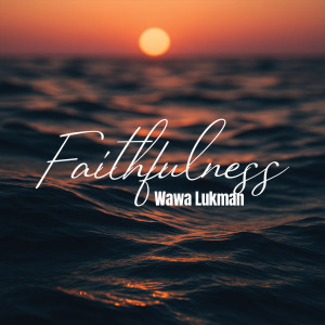 Wawa Lukman的專輯Faithfulness