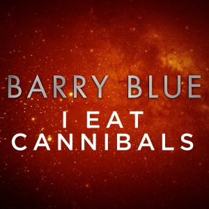 อัลบัม I Eat Cannibals ศิลปิน Barry Blue