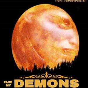ดาวน์โหลดและฟังเพลง Face My Demons (Explicit) พร้อมเนื้อเพลงจาก Troy Larmain