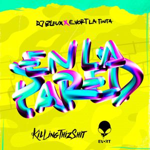 ดาวน์โหลดและฟังเพลง En La Pared (feat. Evort La Tinta) (Explicit) พร้อมเนื้อเพลงจาก DjBleux