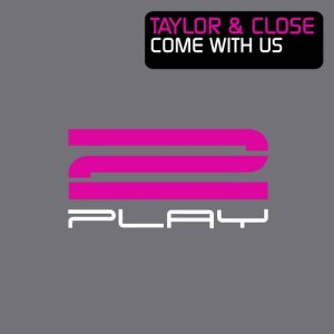 ดาวน์โหลดและฟังเพลง Come With Us พร้อมเนื้อเพลงจาก Taylor & Close
