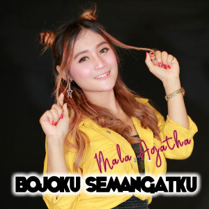 收听Mala Agatha的Bojoku Semangatku歌词歌曲