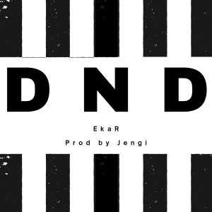 Listen to DnD (Explicit) song with lyrics from EKAR