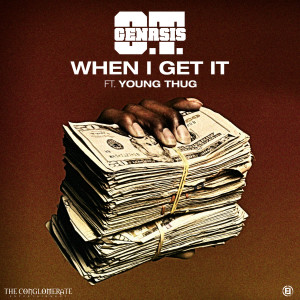收聽O.T. Genasis的When I Get It (feat. Young Thug)歌詞歌曲