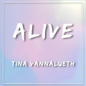 收聽TINA的Alive歌詞歌曲