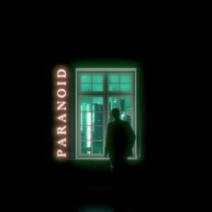 ดาวน์โหลดและฟังเพลง Paranoid (Explicit) พร้อมเนื้อเพลงจาก Savant Bleu