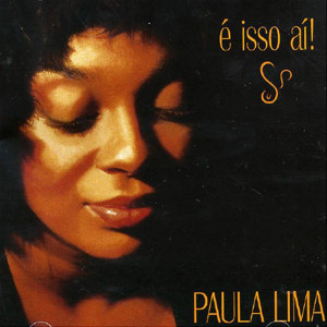 Album É Isso Aí from Paula Lima