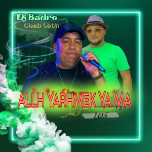 Listen to allh yarhmek ya ma song with lyrics from Cheb Lotfi