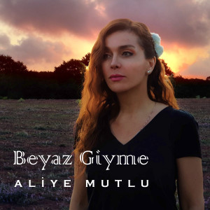 Listen to Beyaz Giyme song with lyrics from Aliye Mutlu