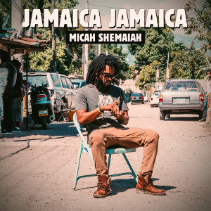ดาวน์โหลดและฟังเพลง Jamaica Jamaica พร้อมเนื้อเพลงจาก Micah Shemaiah