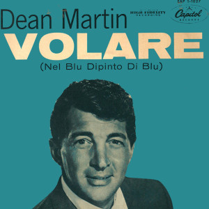 Dengarkan Volare (Nel Blu, Dipinto Di Blu)/ On An Evening In Roma lagu dari Dean Martin dengan lirik