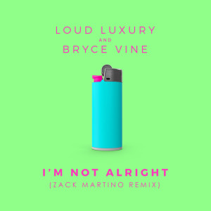 อัลบัม I'm Not Alright ศิลปิน Loud Luxury