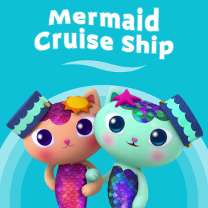 Gabby's Dollhouse的專輯Mermaid Cruise Ship
