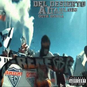 收聽Dunga的DEL DESIERTO AL TABLON (feat. Gota !) (Explicit)歌詞歌曲