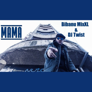 收聽Bibanu MixXL的Mama歌詞歌曲