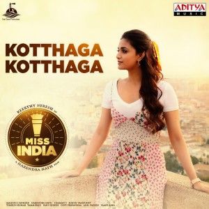 Listen to Kotthaga Kotthaga (From "Miss India") song with lyrics from Shreya Ghoshal