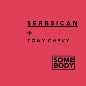 ดาวน์โหลดและฟังเพลง Somebody (feat. Tony Chevy) [LA Rush Club Mix] (LA Rush Club Mix) พร้อมเนื้อเพลงจาก Serbsican